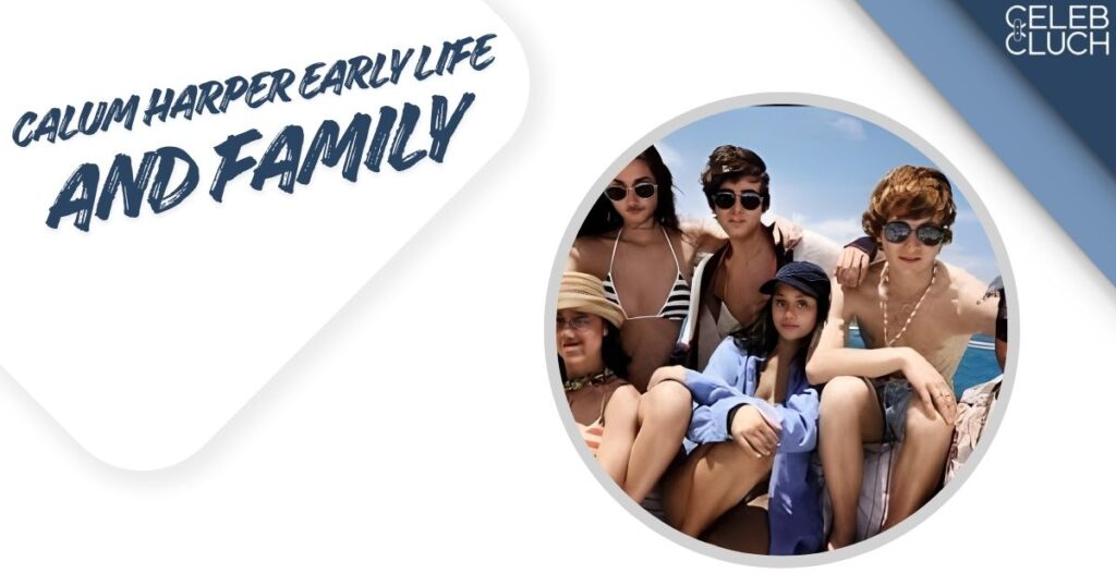 Calum Harper Early Life and Family