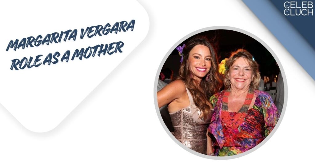 Margarita Vergara Role as a Mother