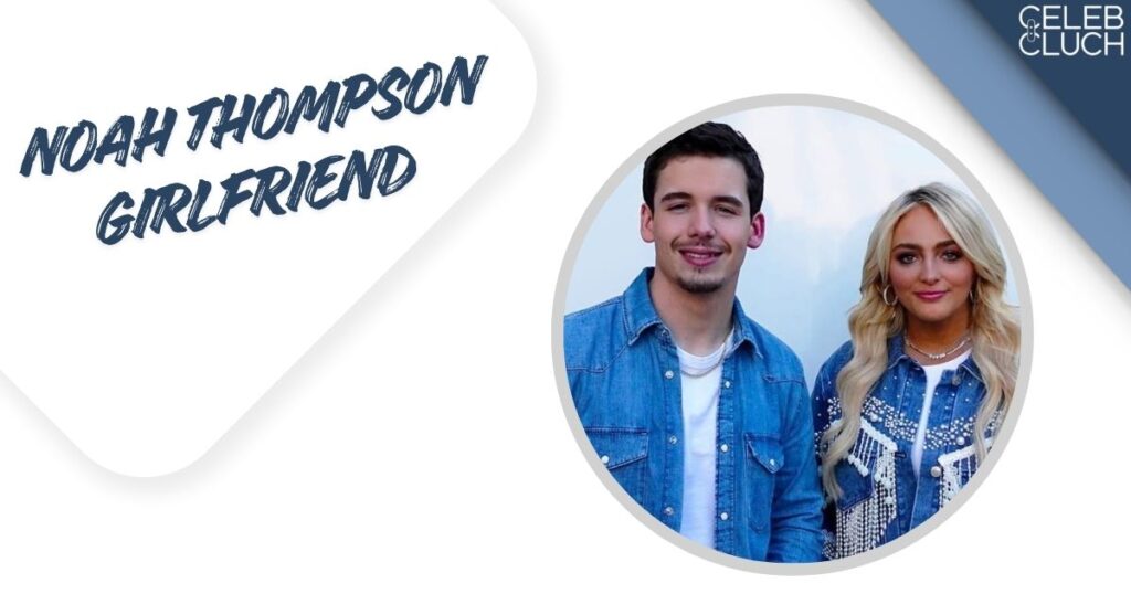Noah Thompson Girlfriend