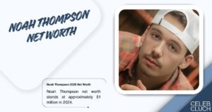 Noah Thompson Net worth