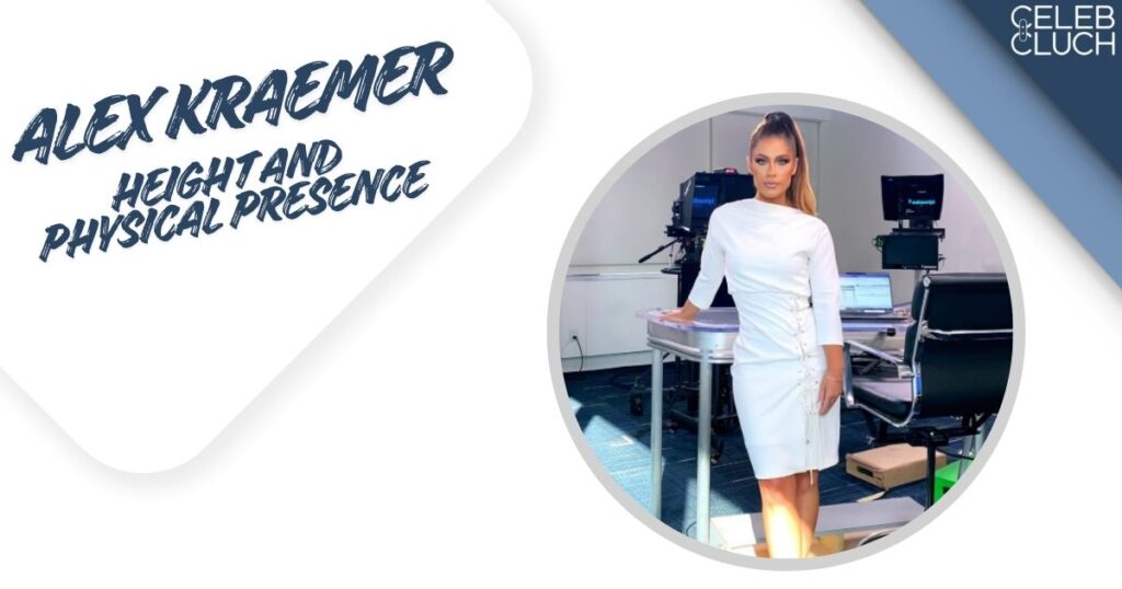 Alex Kraemer Height and Physical Presence