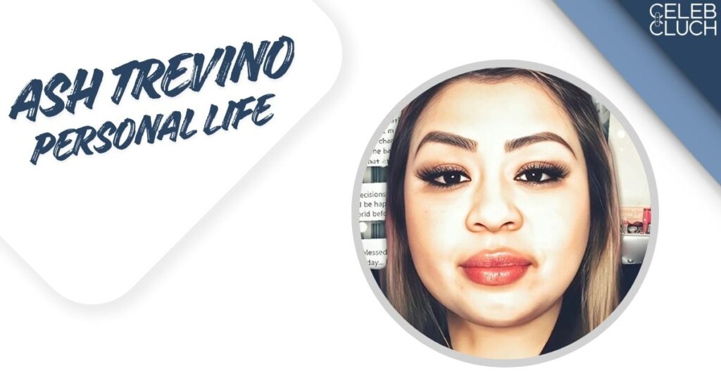 Ash Trevino Personal Life